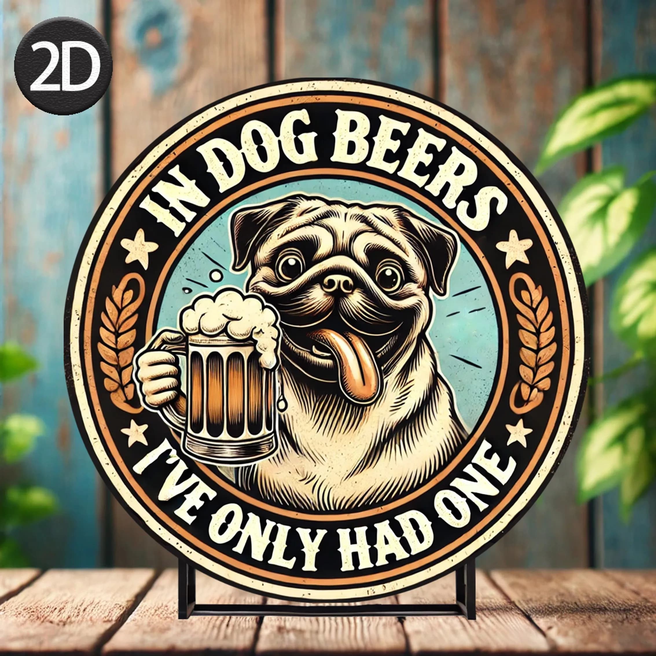 Targa in alluminio rotonda vintage piatta 2D da 1 pezzo "In Dog Beers I've Only Had One" con design di carlino e tazza di birra - Perfetta per l'arredamento della stanza
