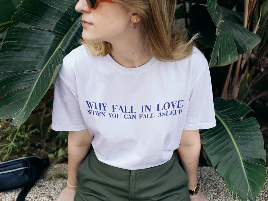 Sugarbaby Why Fall In Love When You Can Fall Asleep Funny Graphic Women T-shirt Aesthetic Tee BFF Birthday Cotton t shirt