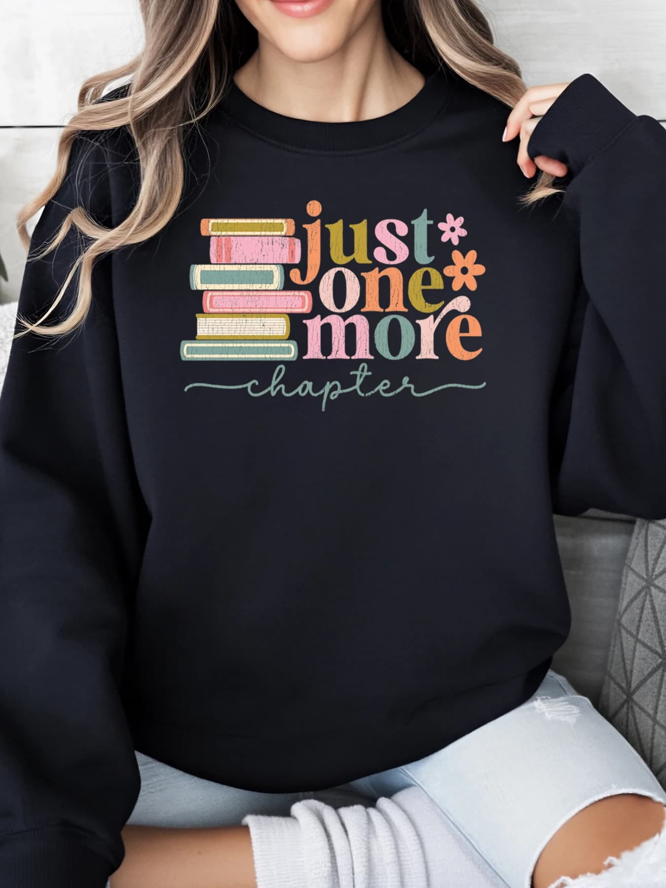 Just One More Chapter Books Printed Sweatshirt for women lovers of reading cosy clothing for home black strong sizes