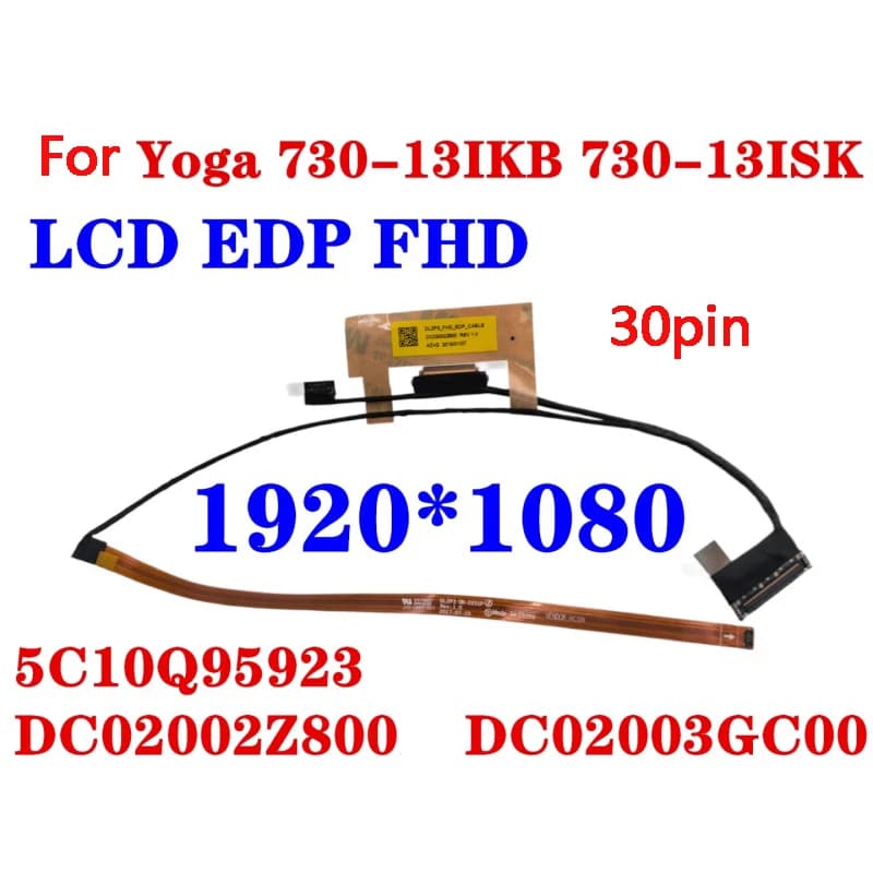 NEW Genuine Laptop LCD Cable For Lenovo Yoga 730-13 730-13IKB 730-13ISK DLZP3 5C10Q95923 DC02002Z800 DC02003GC00