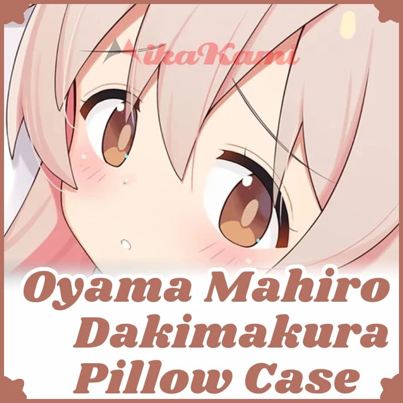 Oyama Mahiro Dakimakura Oniichan Wa Oshimai Pillowcase Full Body Hugging Pillow Case Cushion Cover Home Bedding Decor Otaku HMA