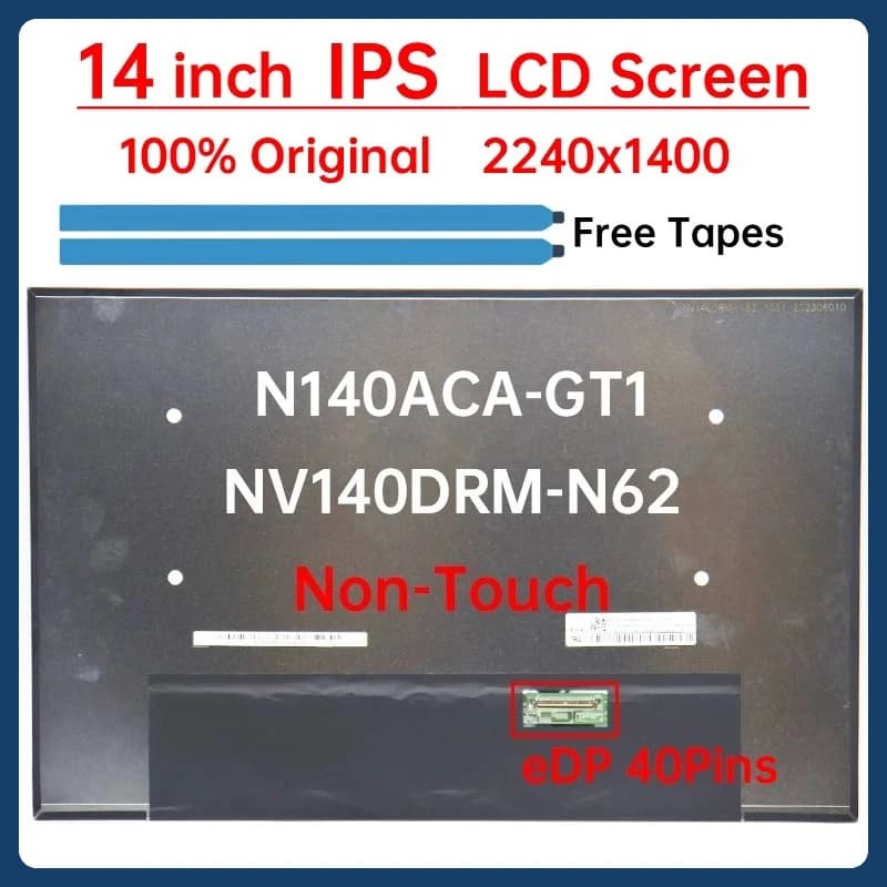 14" LCD Screen N140ACA GT1 N140ACA-GT1 NV140DRM N62 NV140DRM-N62 Display Matrix Panel Replacement 2240x1400 eDP 40 Pins No-Touch