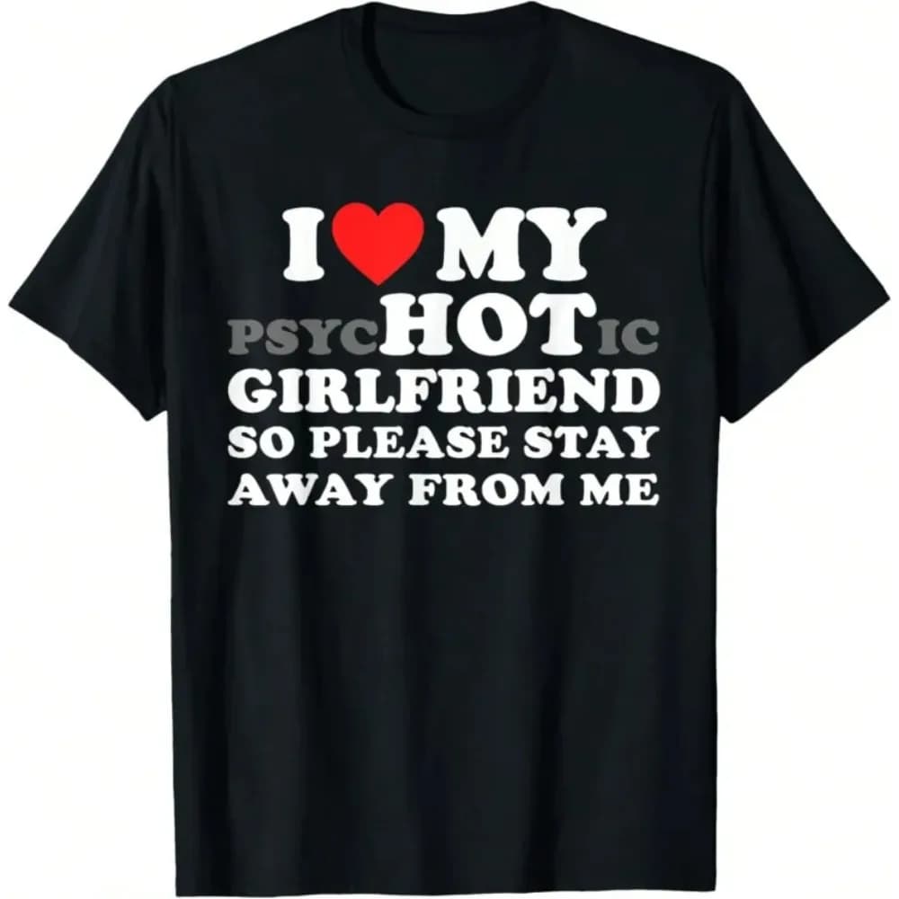 T-shirt da uomo con stampa divertente a maniche corte, grafica 'I Love My Hot Girlfriend So Please Stay Away From Me'