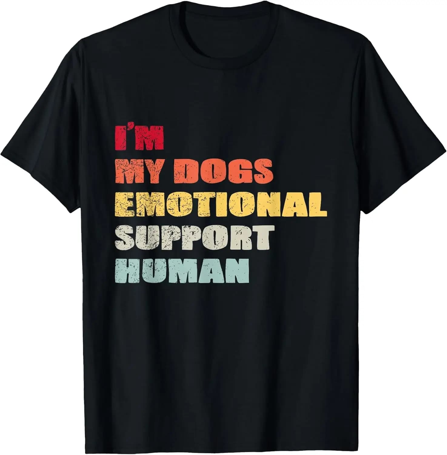I'm My Dog's Emotional Support-Human T-Shirt Cute & Funny,Emotional,Funny Saying,Vintage Panels T-Shirt,Emotions an Emotional Day