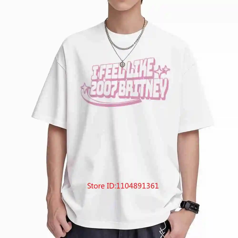 I Feel Like 2007 Britney Y2K Pop Culture Short Sleeve Tee 100% Cotton T-Shirt