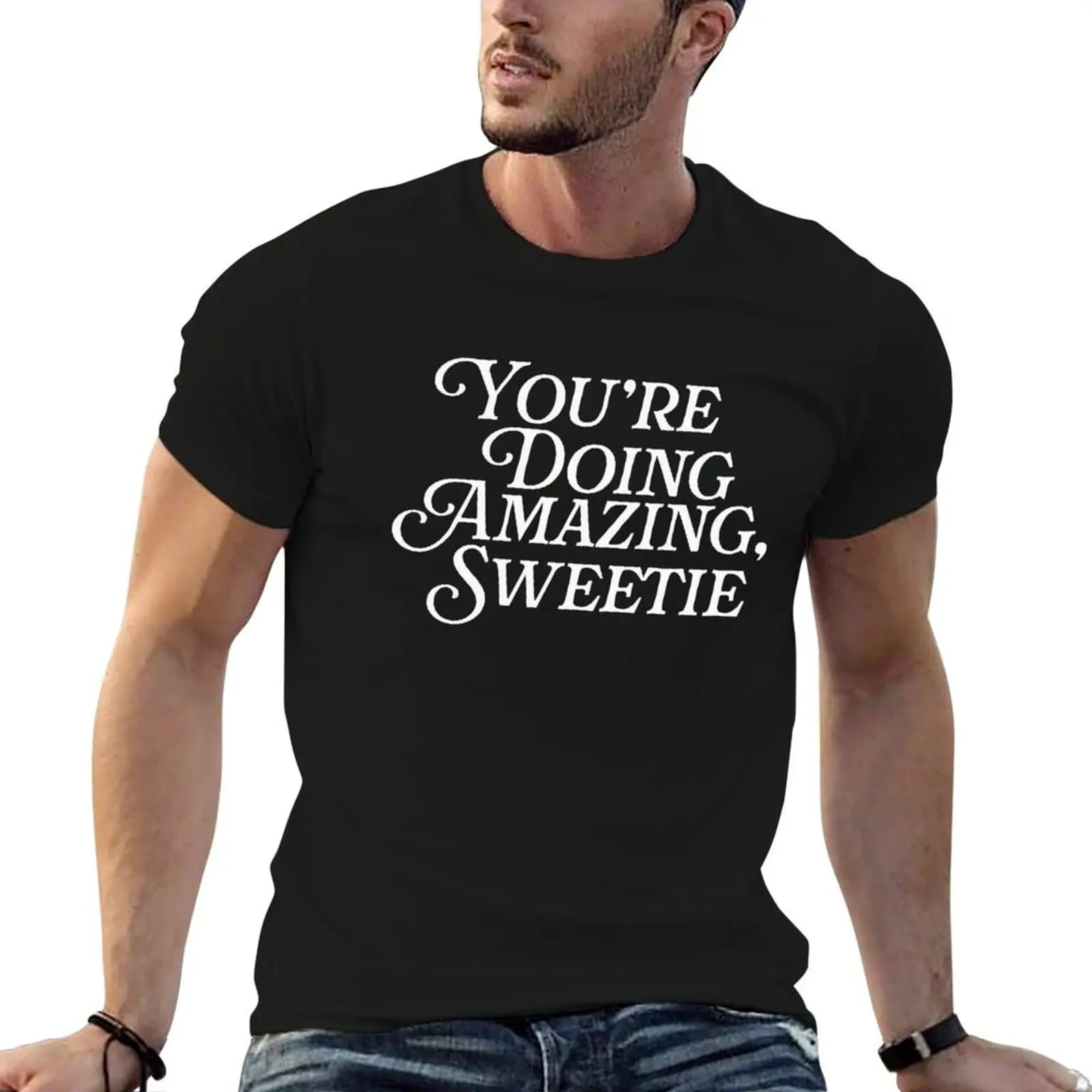You're Doing Amazing Sweetie Pop Culture Funny Meme TV Fan T-Shirt Comfortable Workout Short Sleeve Shirt