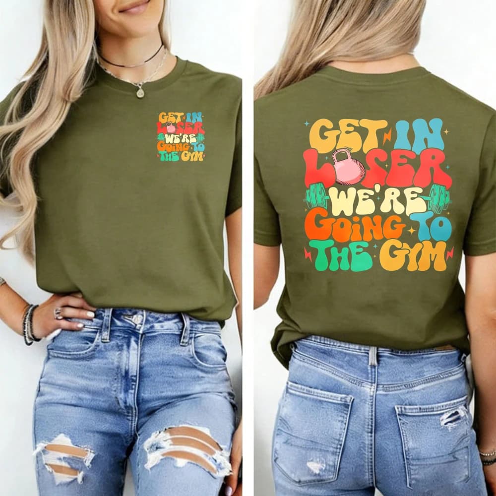 Get in Loser We’re Going To The Gym Women Clothing Aesthetic Streetwear Crew Neck Kettlebell Front Back Print Gym Summer Top