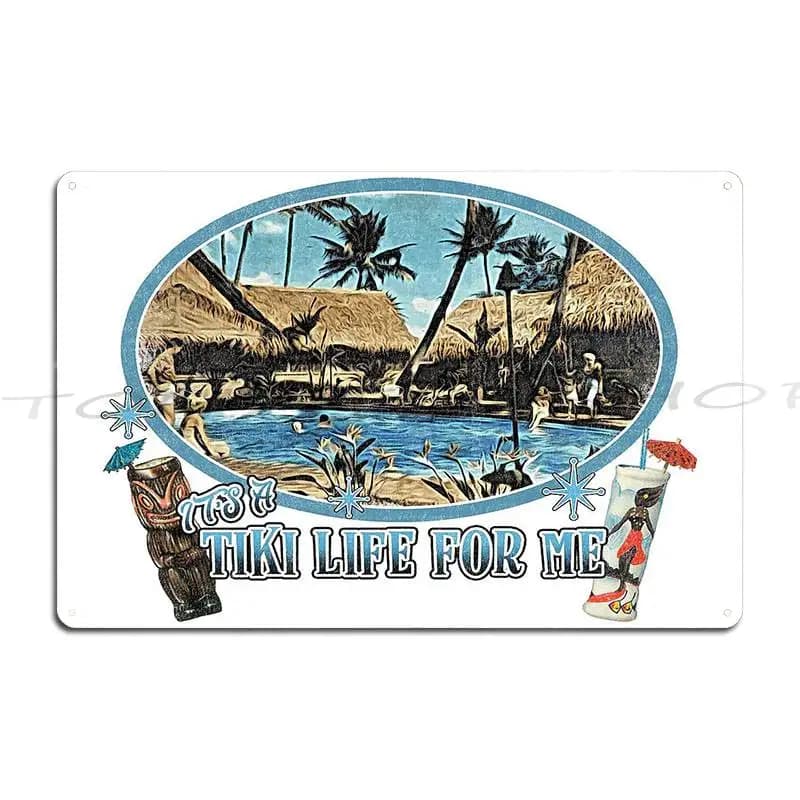 It S A Tiki Life For Me Pop Culture 50 S 60 S Vintage Metal Sign Club Cinema Mural Cinema Customized Tin Sign Poster