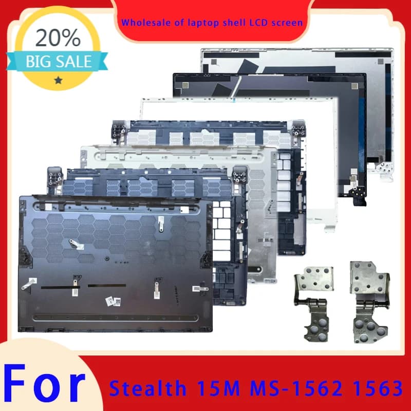 Suitable for Stealth 15M MS-1562 MS-1563 laptop LCD screen, top cover, screen frame, palm rest, base shell, keyboard, ABCD hinge