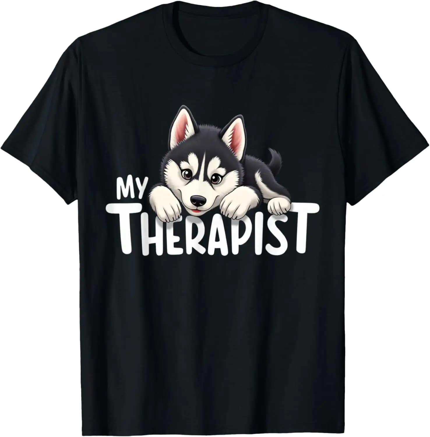 Funny Puppy My Therapist Siberian Husky Dog T-Shirt Funny pet captions,Pet Lovers and Enthusiasts,Casual,Printed T-Shirt