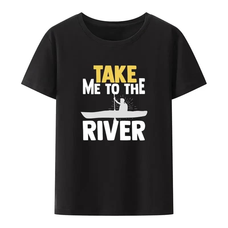Divertente Prendi-moi al fiume Kayak Canoa Paddling Modal T Shirt Uomo Donna Manica corta Moda di strada Allentato Traspirante Camisetas