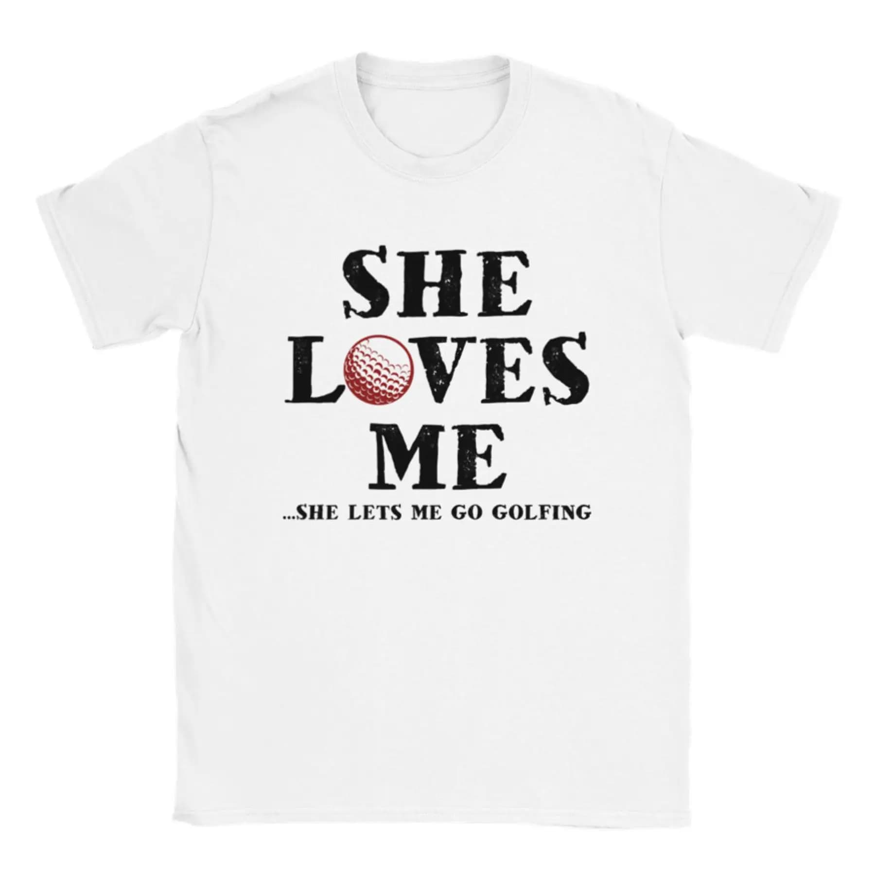 She Loves Me She Let Me Go Golfing T-shirt classica unisex girocollo