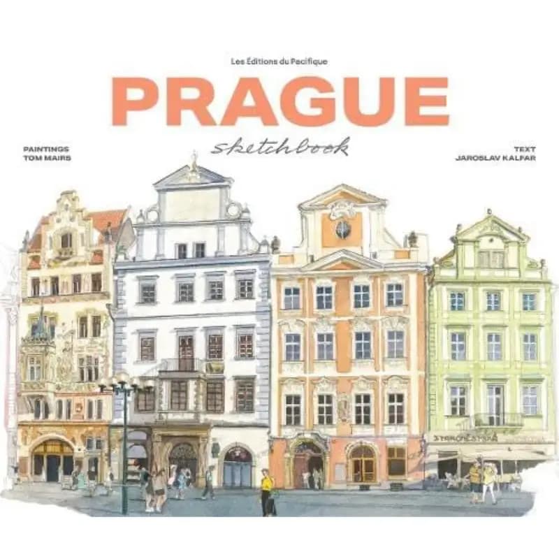 Prague Sketchbook Tom Mairs Jaroslav Kalfar Les Editions Du Pacifique 9782878682922 Book