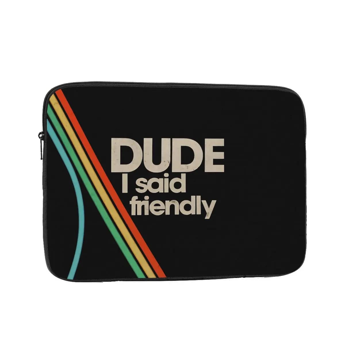 Arc Raiders Dude I Said Friendly Custodia protettiva per laptop Borsa per notebook da 10 12 13 15 17 pollici Custodia antiurto per computer