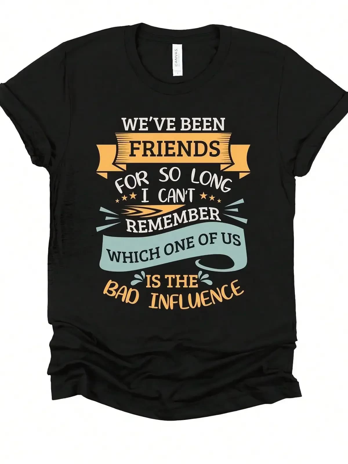 Bad Influence Funny Friends Shirt | Unisex T-Shirt, XS-4XL, All-Season Humor, Best Friend Tee, BFF, Round Neck, Short Sleeve, Soft Breathable, Machine Washable,Suitable For All Seasons, Everyday Wear For Wome