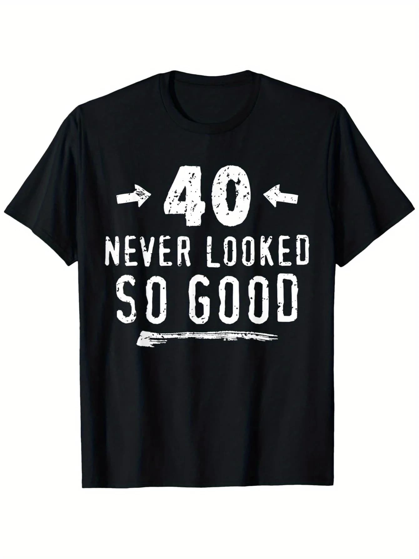 Divertente maglietta da uomo per il 40esimo compleanno con il design di "Never Have It Been so Good Before", maglietta casual ampia, 100% cotone, nera con testo bianco, Sxxxl, molto adatta