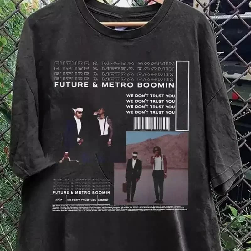 Future Metro Boomin Album We Don't Trust You Viral T Shirt Full Size S 5XL