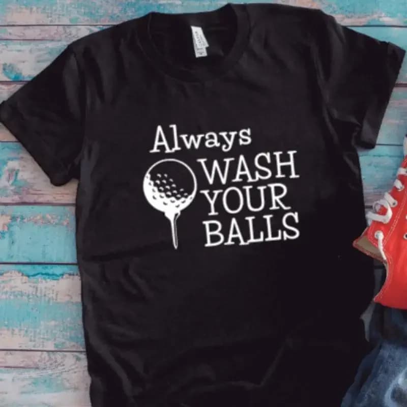 Always Wash Your Balls Golfing Black T Shirt