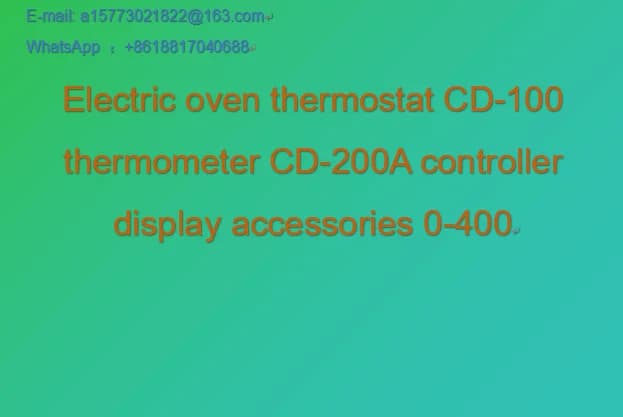 Electric oven thermostat CD-100 thermometer CD-200A controller display accessories 0-400