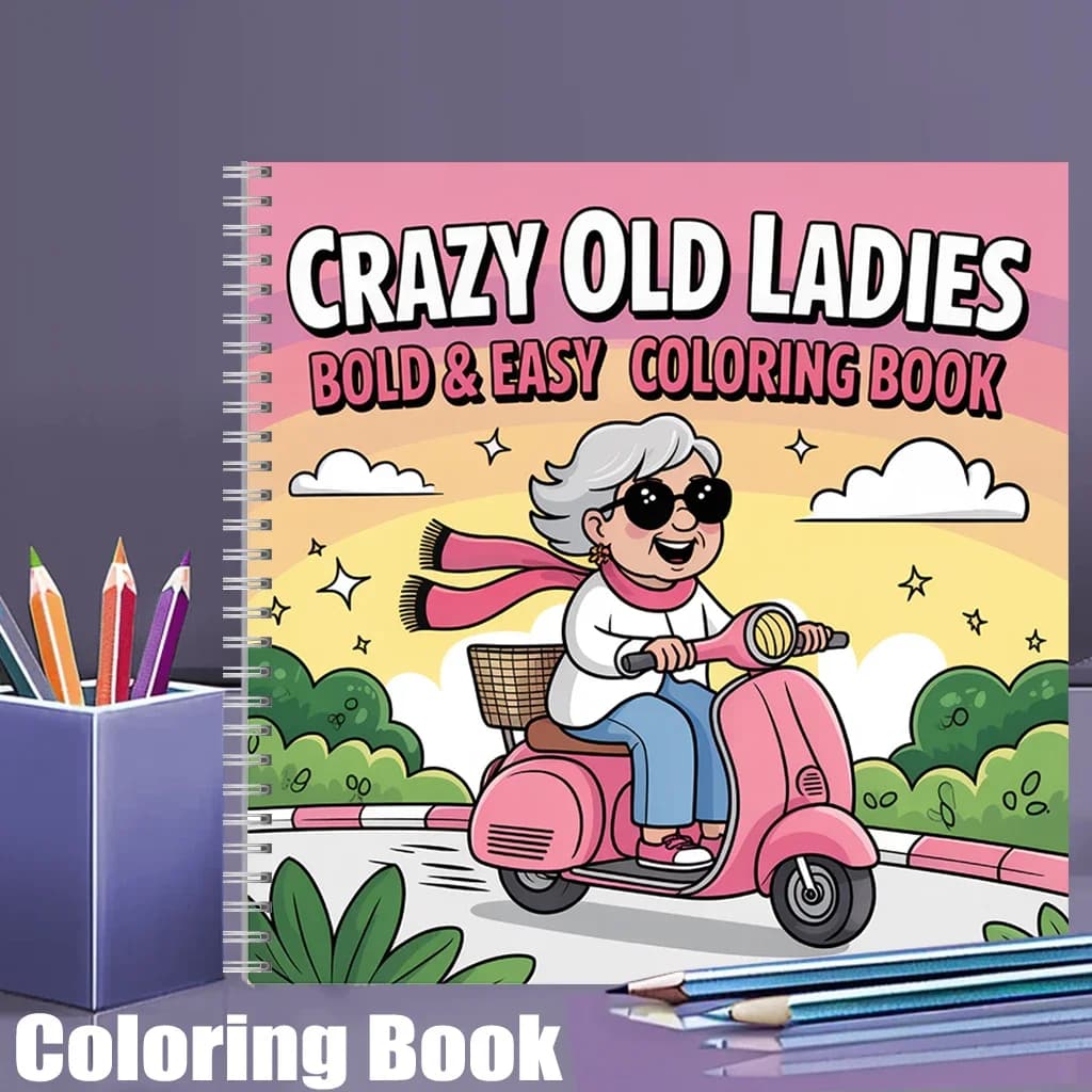 Crazy Old Ladies Coloring Book for Adult Colouring Book, Birthday Day Gift, Back to School Supplies, Adults Cute Drawing Book