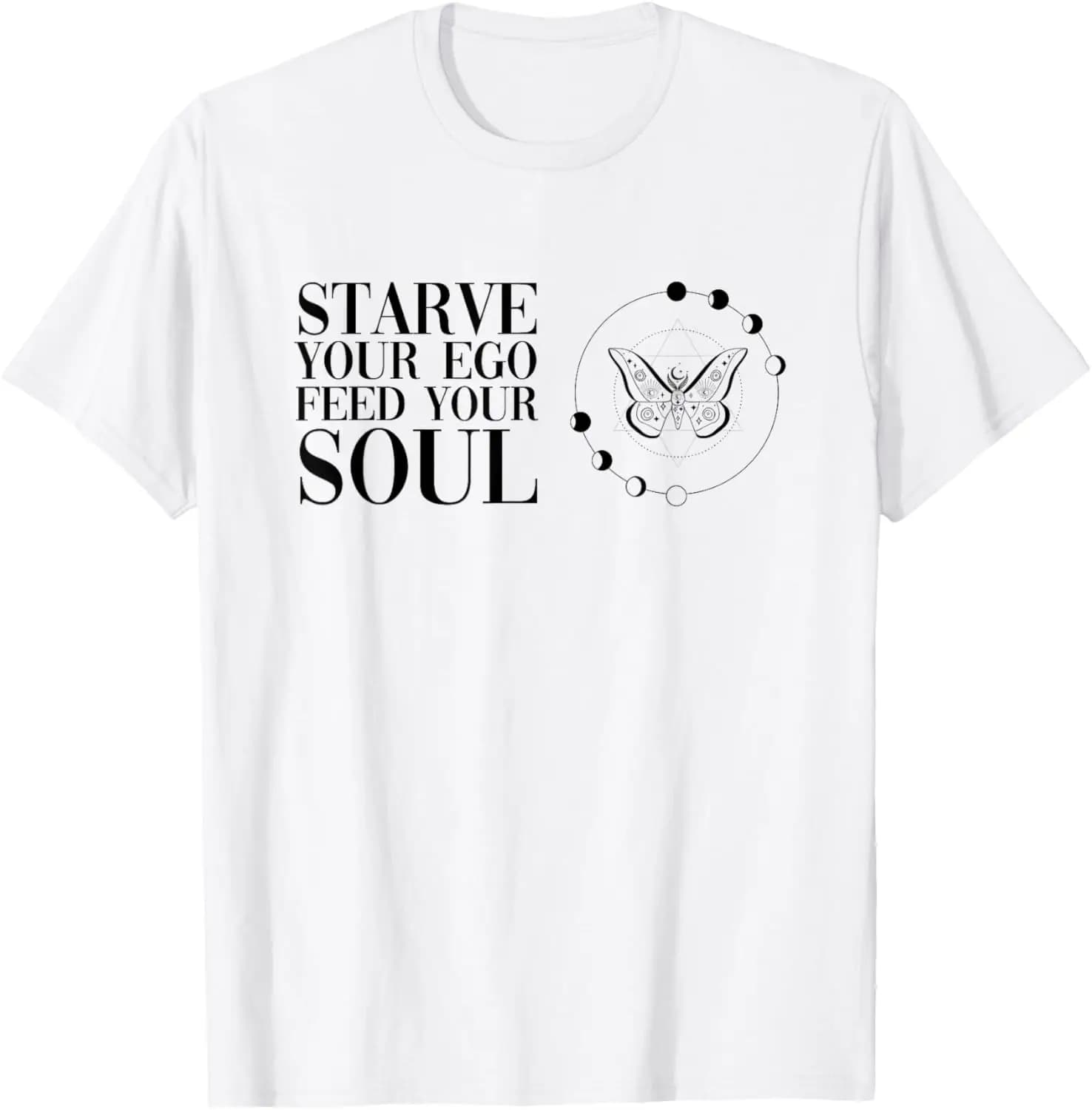Starve Ego Feed Your Soul (Spiritual Statement) T-Shirt 100% Cotton Trendy Y2K Short-Sleeve Tee – Soft, Quick-Drying, &