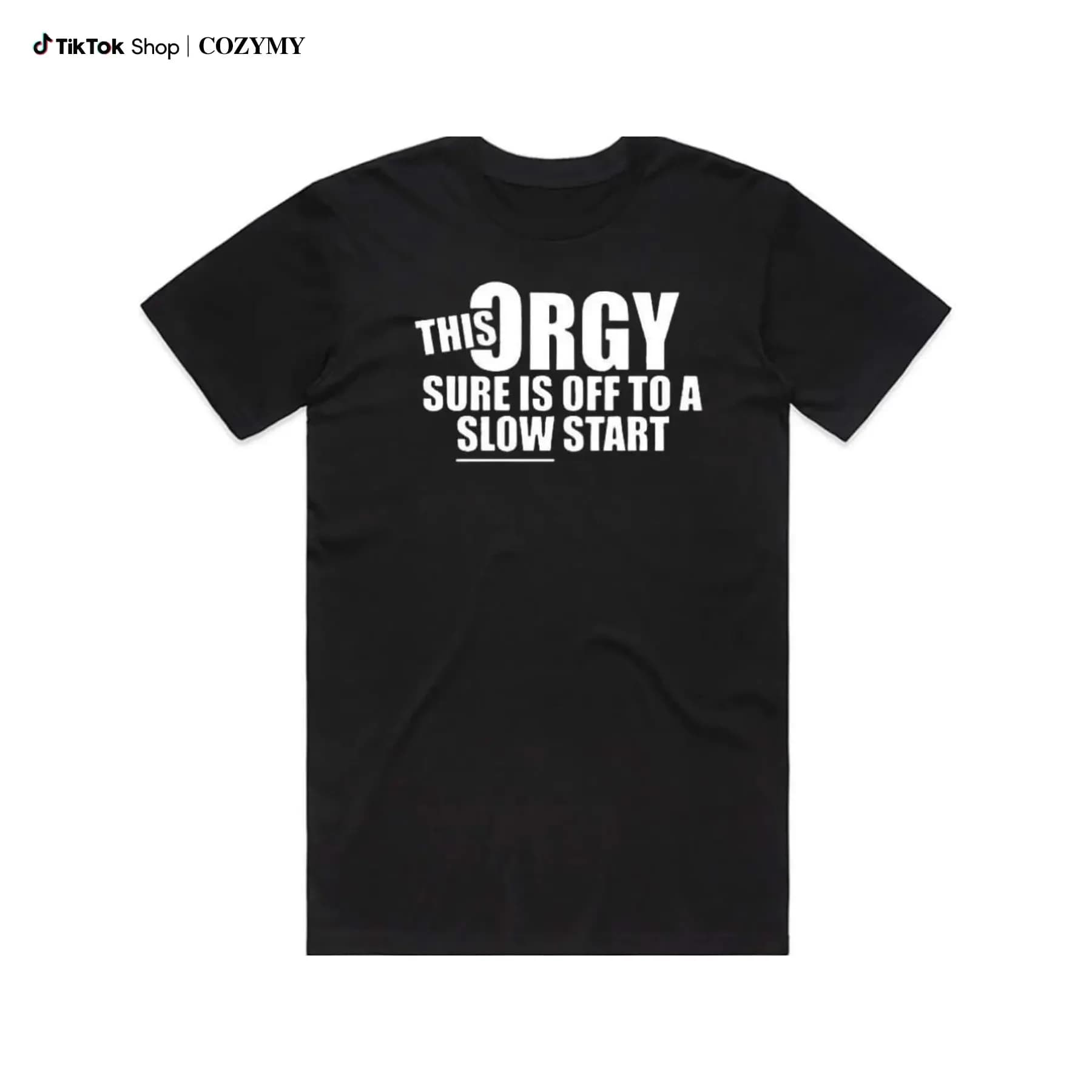 Funny 'This Orgy Sure is Off to a Slow Start' Graphic T-Shirt - Black Cotton, Regular Fit, Casual Humor Tee for Adults, Machine Washable, Perfect for Parties & Outdoor Events, Funny T Shirts