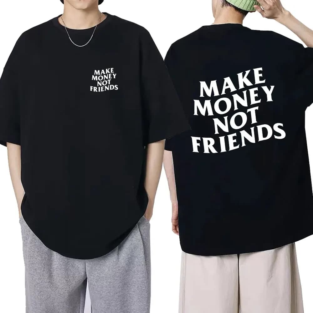 Fare soldi non amici lettera stampata magliette moda estate Streetwear Hip Hop cotone divertente T-shirt Casual oversize T-shirt