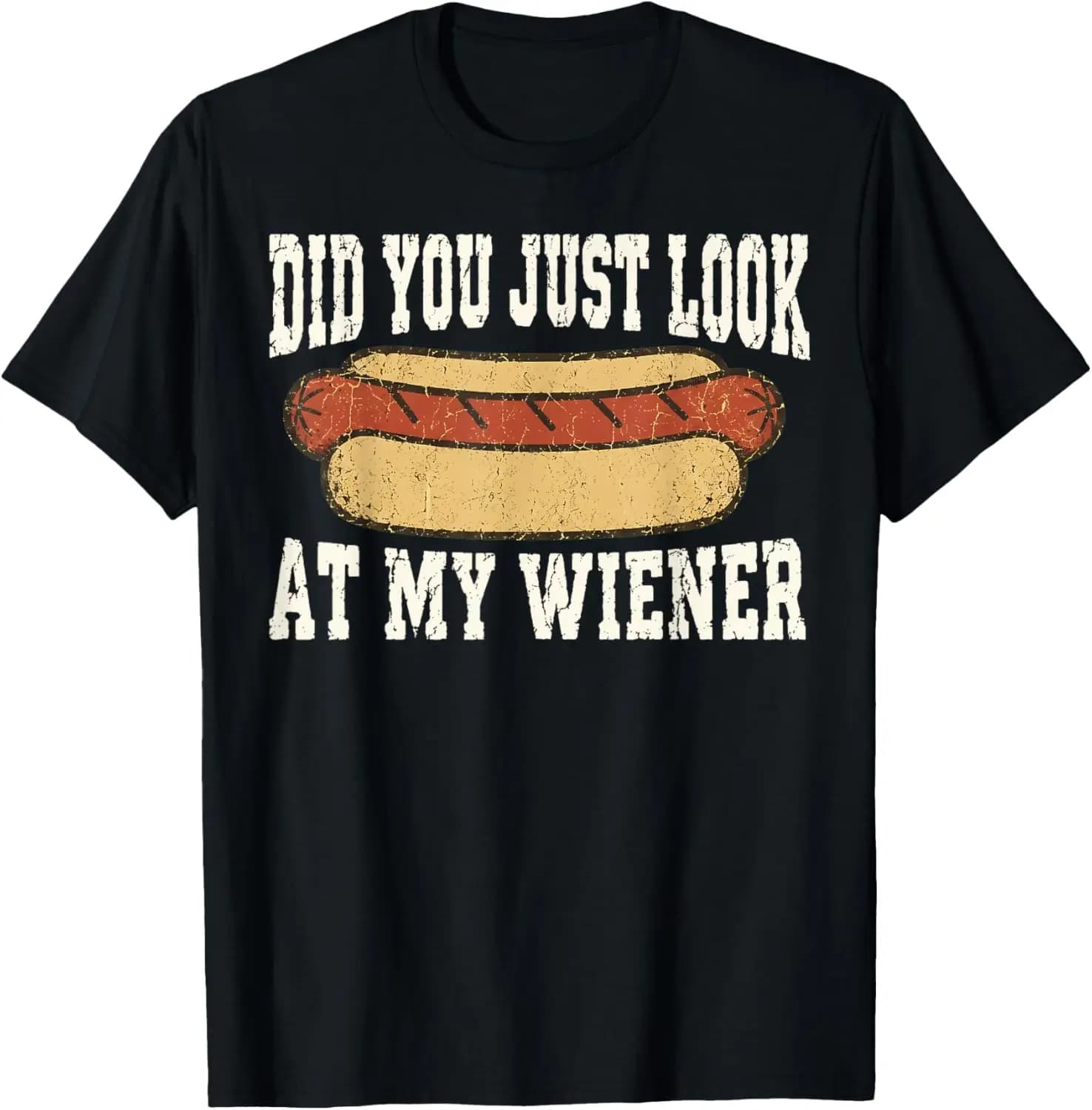 Did You Just Look At My Wiener Funny Hotdog Food Humor T-Shirt Summer Short-Sleeved Breathable Sweat-Wicking Versatile Trendy
