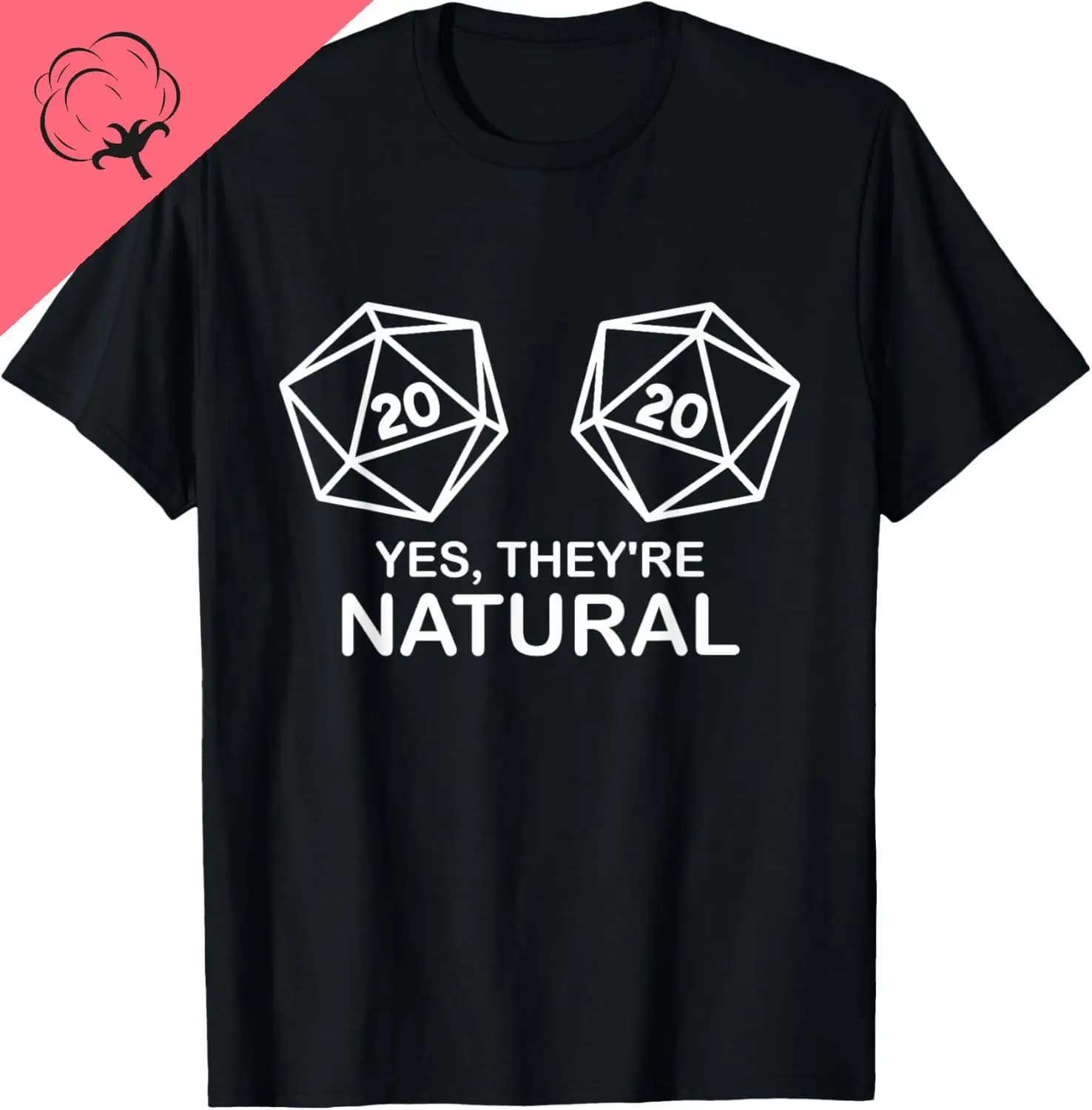 Yes, They're Natural 20 D20 Dice Funny RPG Gamer Salty Gamer T-Shirt Unisex Summer Streetwear Tops Cotton Ropa Hombre