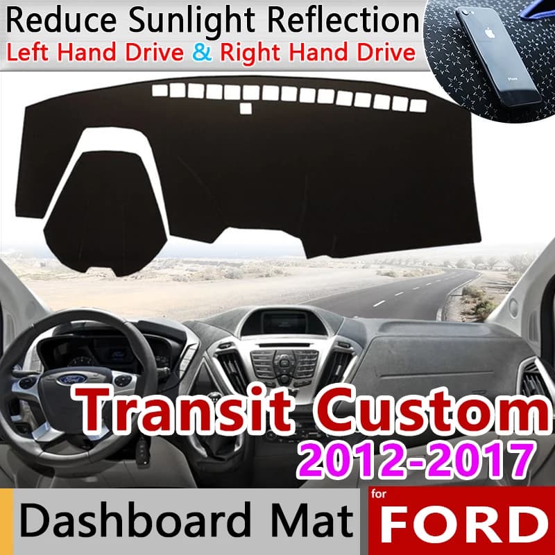 Per Ford Transit Tourneo Custom 2012 ~ 2017 Tappetini anti scivolo Pad Cruscotto Parasole Dash Zerbino Proteggere Gli Accessori 2013 2014 2015 2016