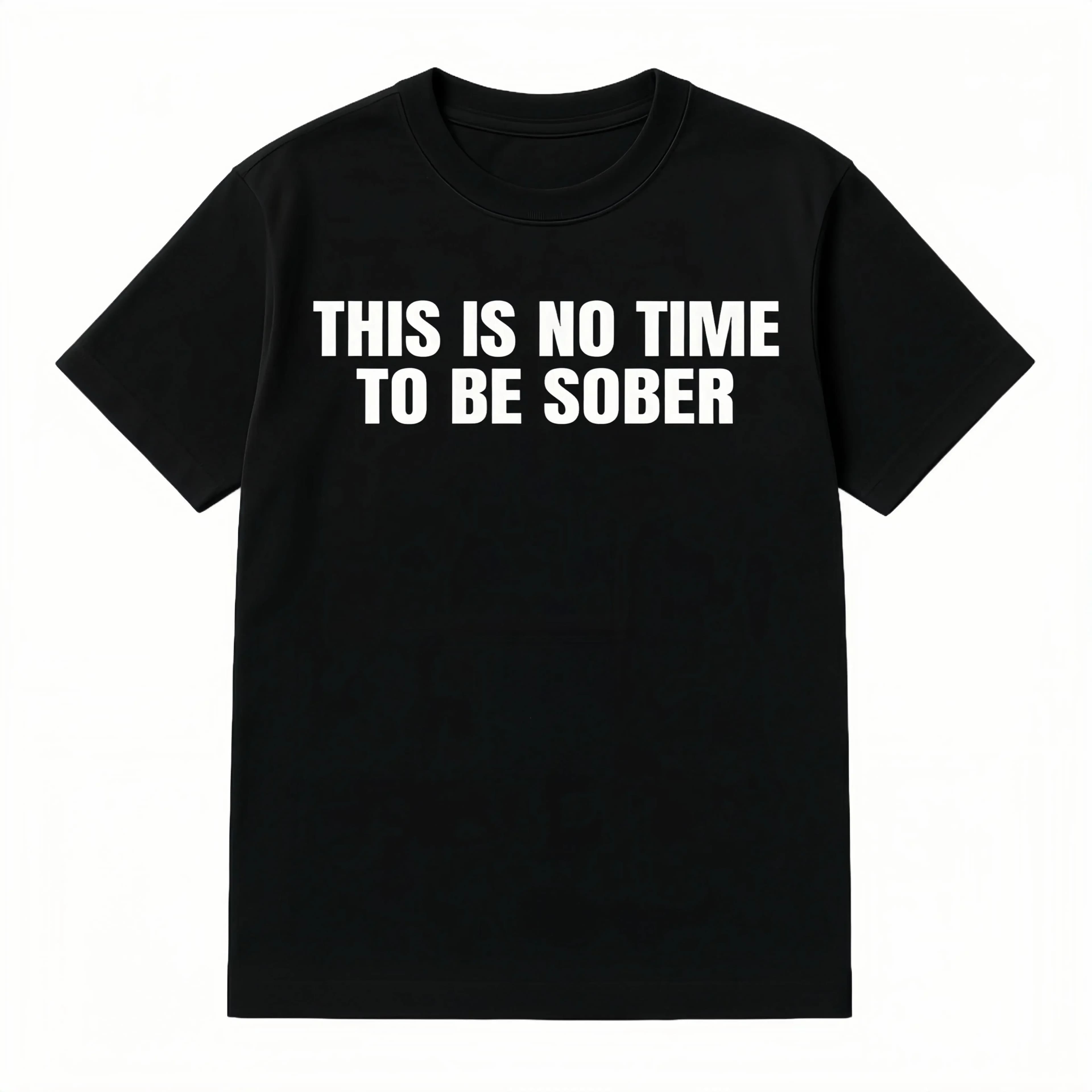 This Is No Time To Be Sober T-Shirt Funny Meme Graphic Tee Casual Streetwear Top Trendy Tshirt for Gifts Golf Gift T-Shirt for Men and Women