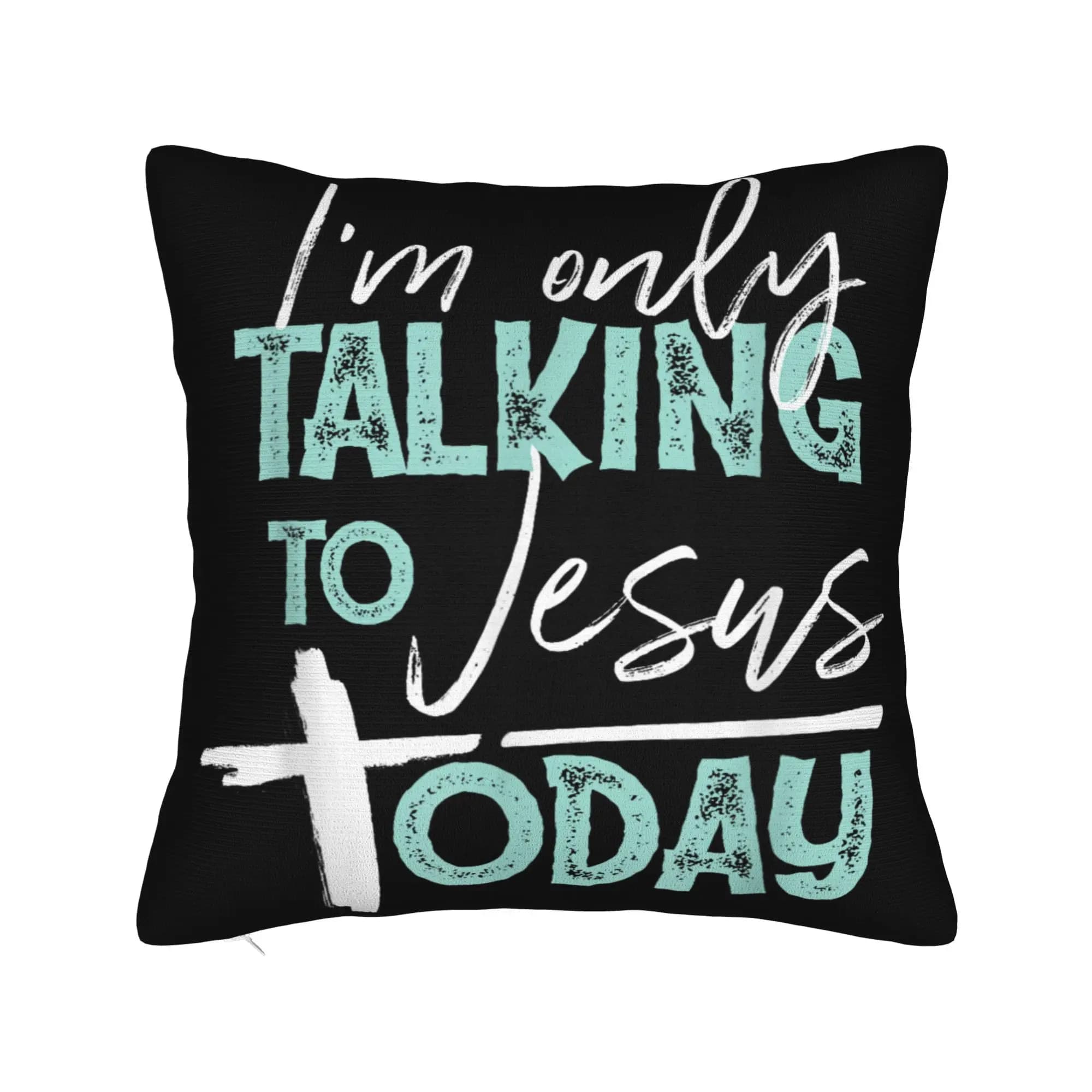 Decorative Pillow Cover I'm Only Talking to Jesus Today Merch Sofa Pillow Case Cover Square Multi-Size