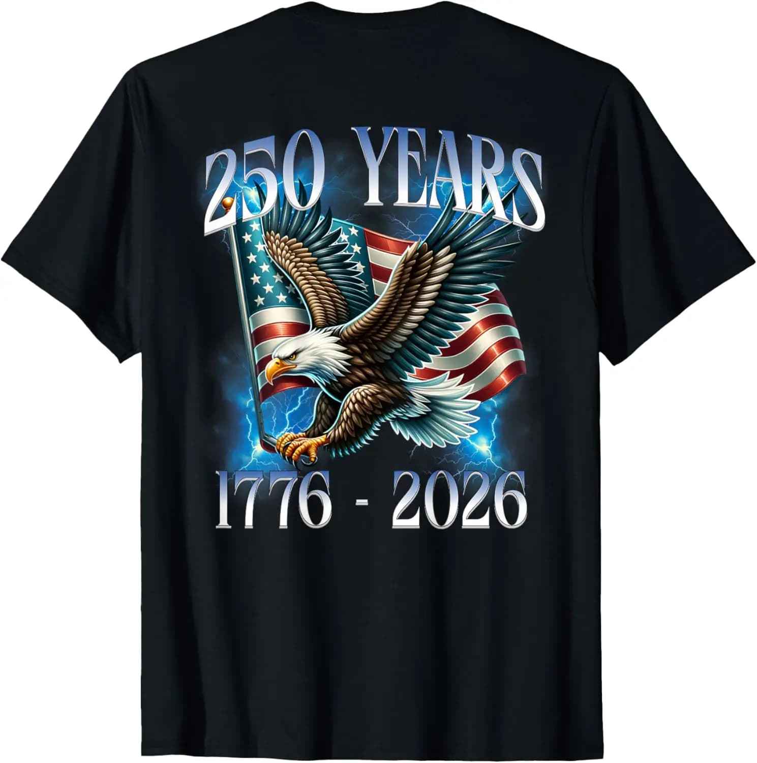 On Back Eagle And Flag 250 Years 1776-2026 250Th Birthday T-Shirt Summer Short-Sleeved Breathable Sweat-Wicking Versatile Trendy