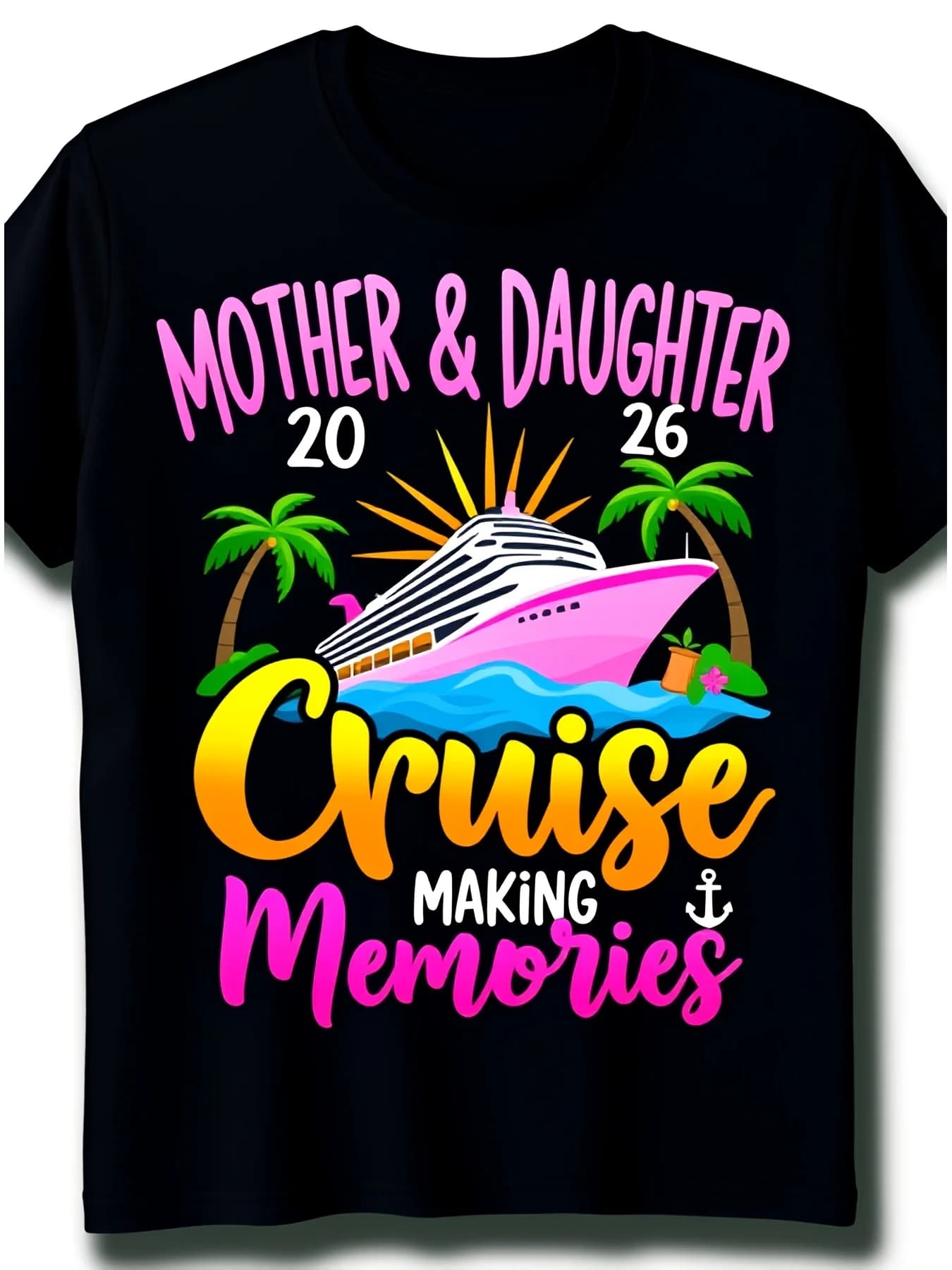 Mother & Daughter Cruise Trip 2026 Making Memories Vacation T-Shirt T-Shirt2