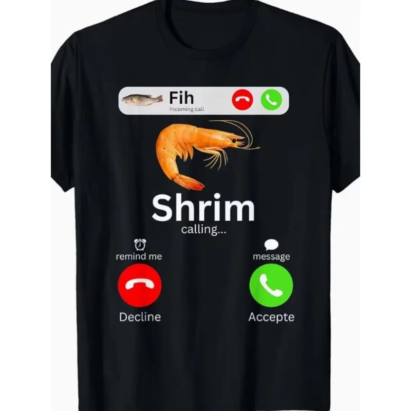Shrimp Phone Call Funny Meme Call Display Misspelled Into Shrimp Short Sleeved T-shirt Breathable Cotton Round Neck Short Sleeve