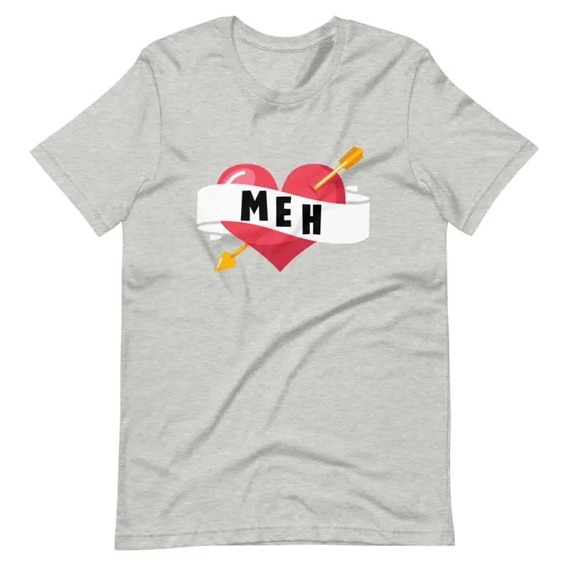 Meh Arrow Heart Funny Valentine's Day Unisex t-shirt S,M,L,XL,2X,3X,4X