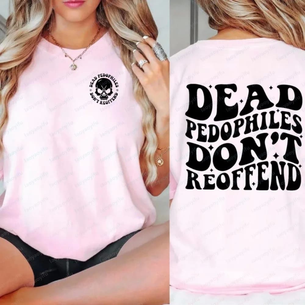 Maglietta Protettiva per Genitori con la Scritta 'Pedofili Morti Non Ri-Commissionano il Delitto', Abbigliamento Minimalista per Proteste, Moda Casual, T-Shirt Larghe Stile Harajuku