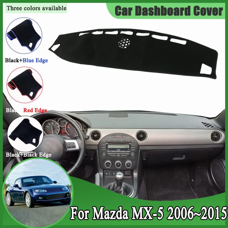 Auto Cruscotto Copertura Dash Zerbino Per Mazda MX-5 Accessori Roadster NC 2006 ~ 2014 2015 Parasole Cruscotto Pad Tappeto Auto adesivi