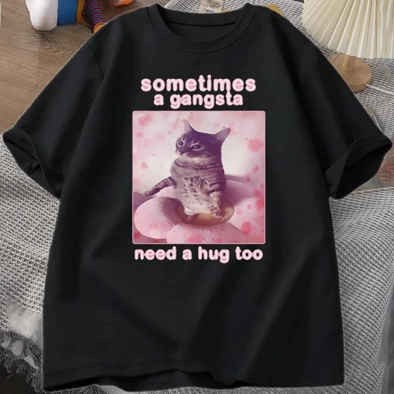 Sometimes A Gangsta Need A Hug Funny Cat Meme T-shirt Women Goofy Ahh T Shirt Y2k Graphic TShirts Oversized Tee Clothing Y2K Top