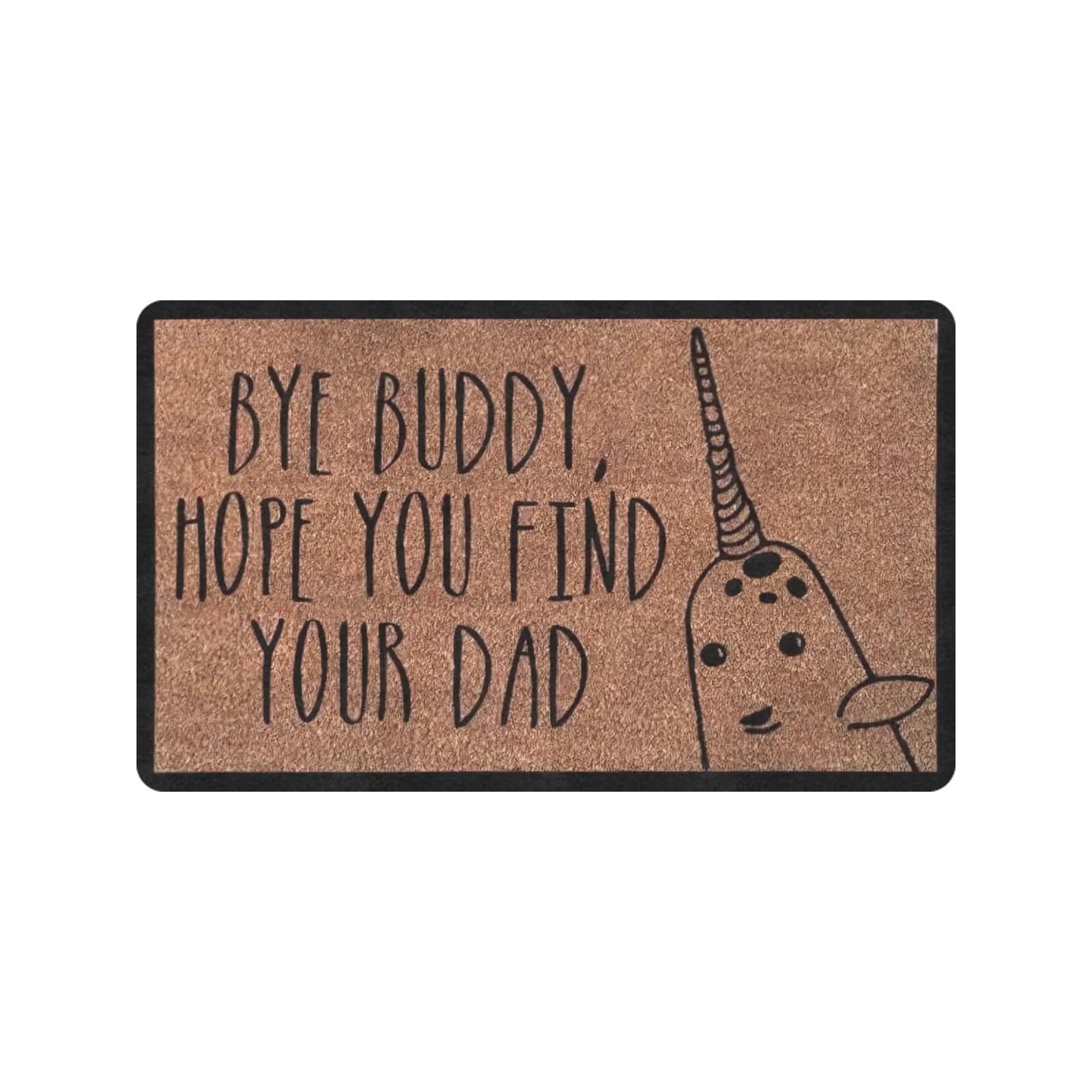 Bye Buddy Hope You Find Your Dad Doormat Rubber Bathroom Kitchen Mat Garden Garage Door Floor Mat Non-Slip Carpet Entrance Rug