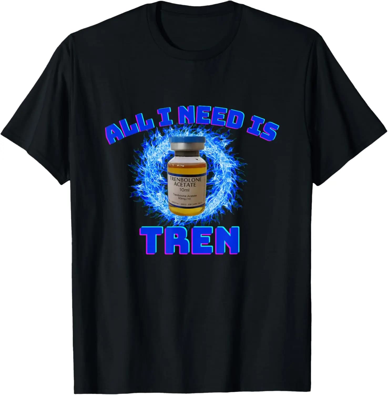 T-shirt da uomo in cotone traspirante con stampa grafica All I Need Is Trenbolone Acetate Gym Workout
