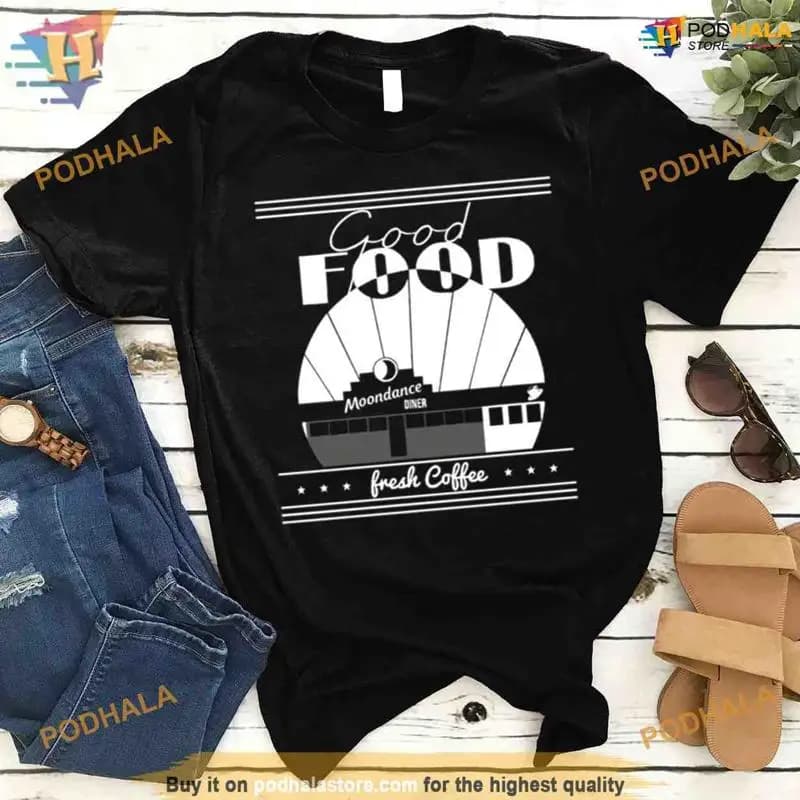 Tick Boom Good Food Moondance Diner Fresh Coffee T-shirt for 0jh 18