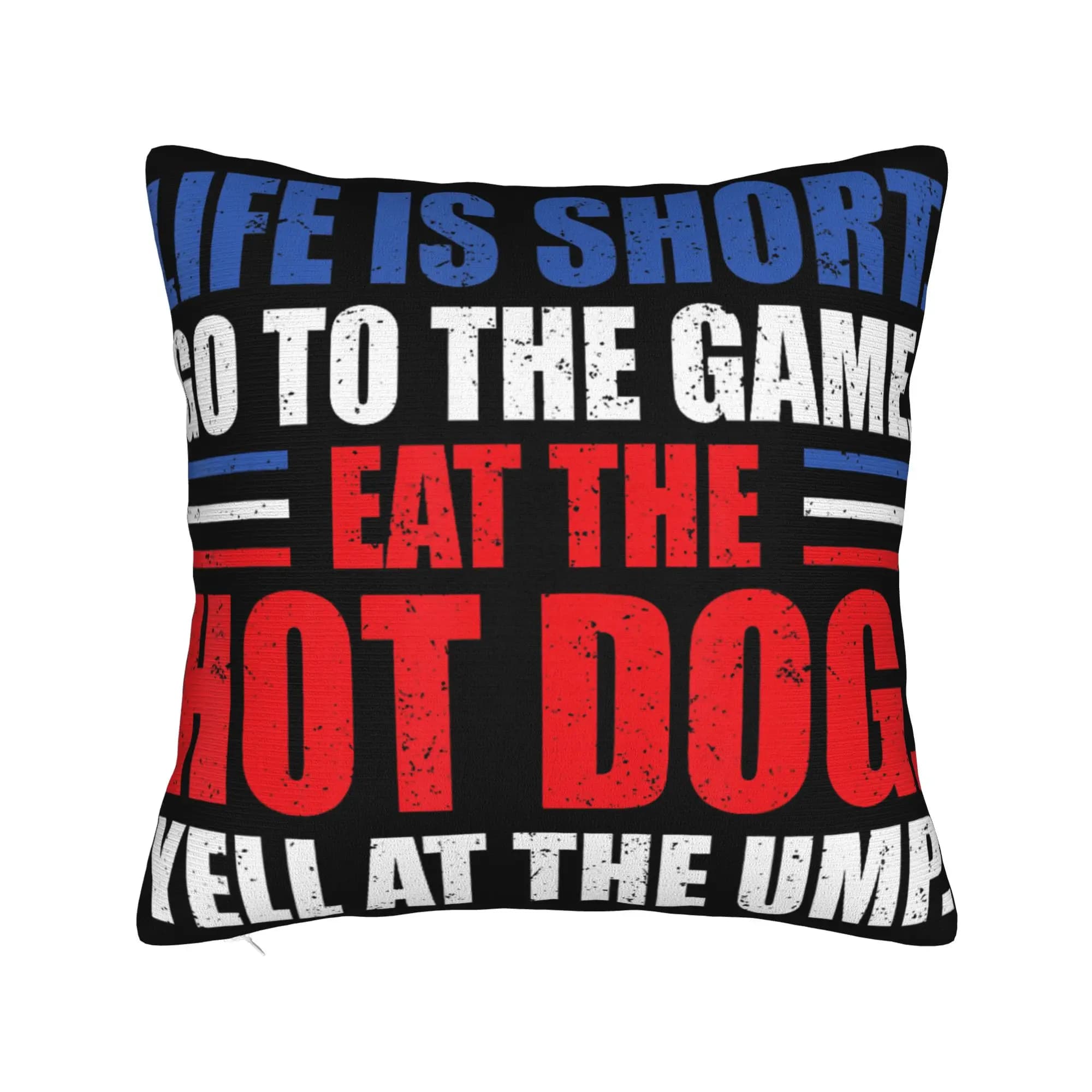 Fodere per cuscini decorativi Life is Short Go to The Game Eat The Hot Dog Yell At The Ump Fodere per cuscini da camera da letto Multi-misura