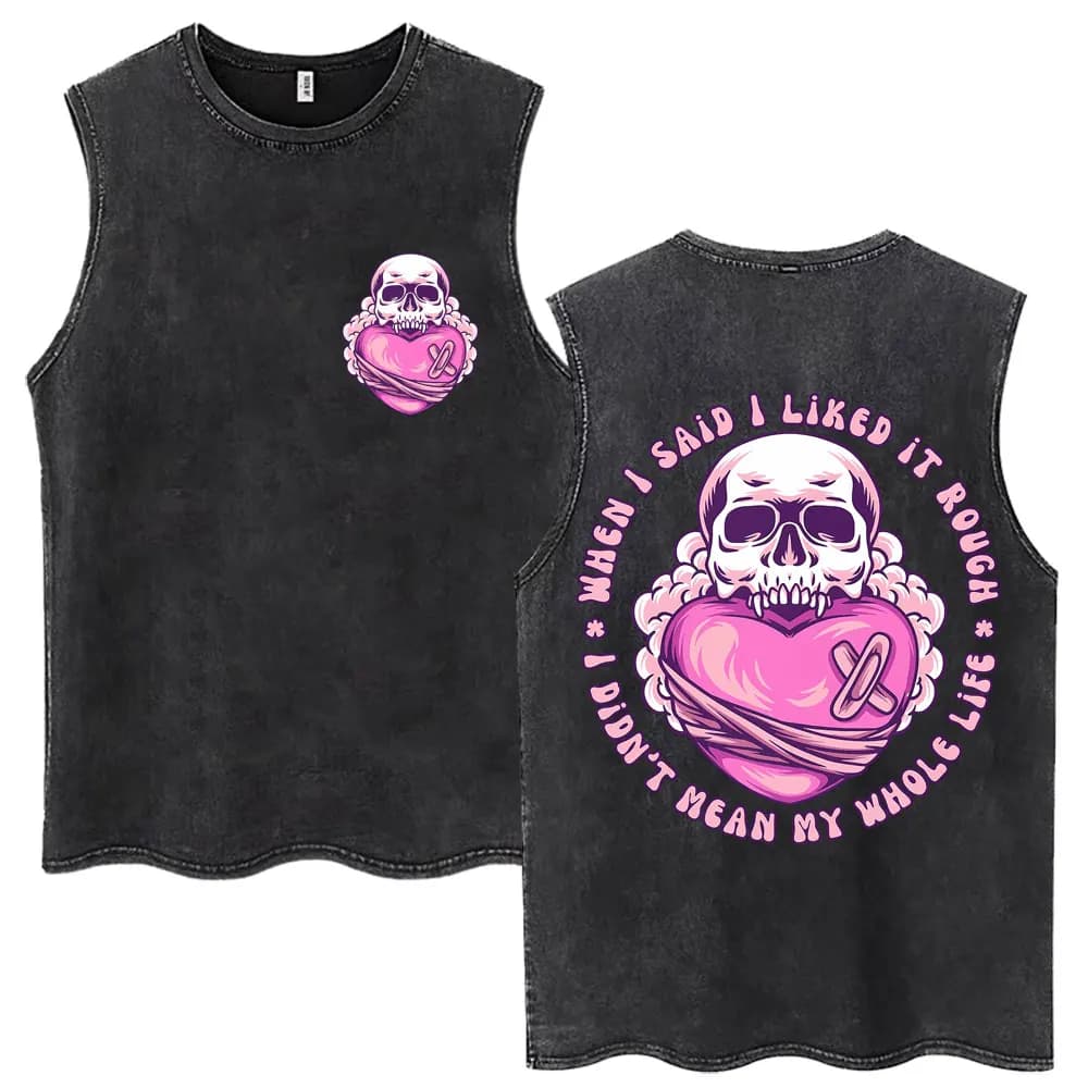 Wash Tank Tops When I Said I Liked It Rough I Didn't Mean My Whole Life Skeleton Gym Vests Men Fitness Cotton Sleeveless T Shirt