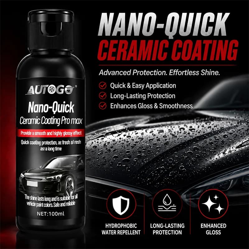 AUTOGO 100ml Nano‑Quick Ceramic Coating Pro Max Car Paint Protection Hydrophobic Water Repellent High Gloss Shine Quick DIY Car