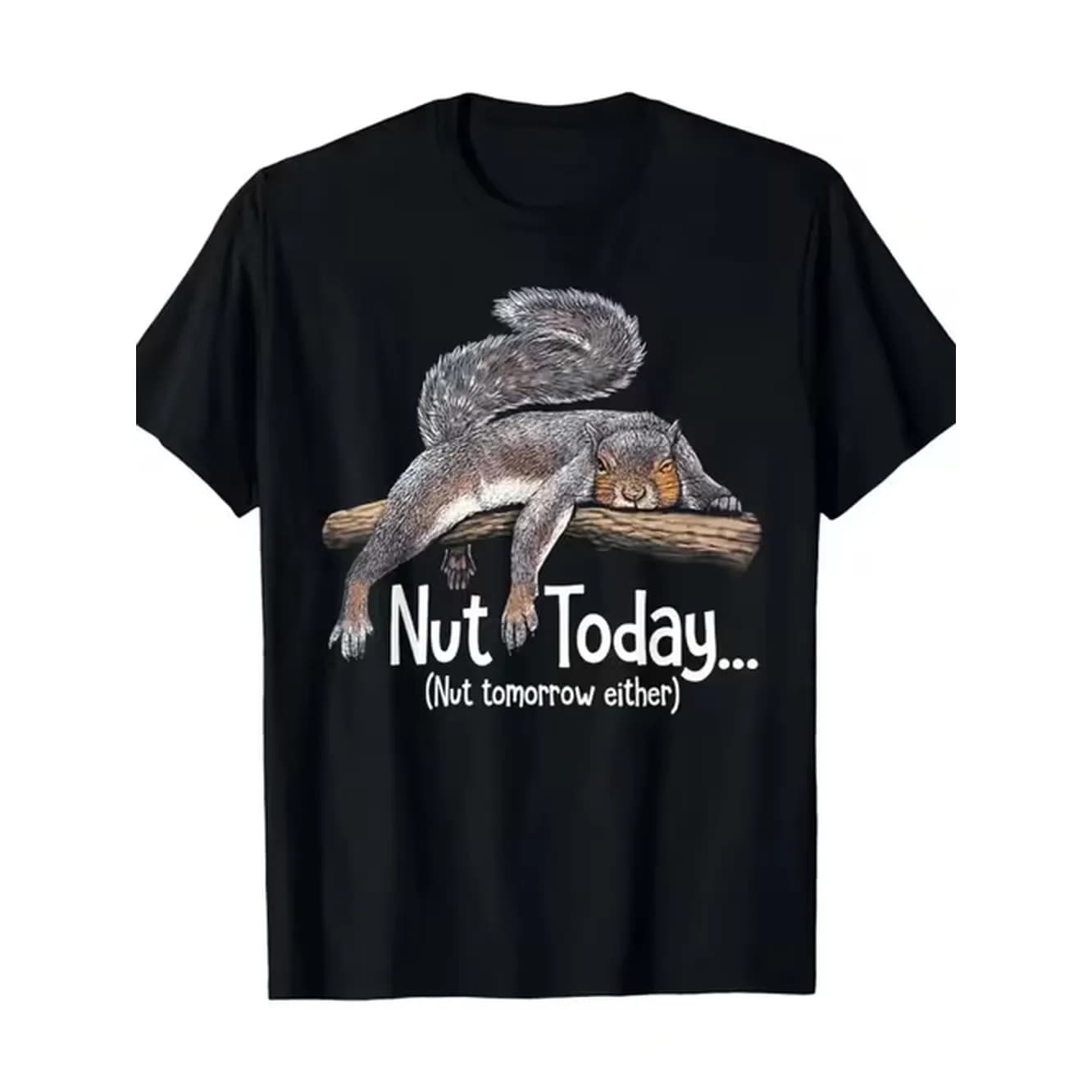 item picture nut today nut tomorrow either squirrel mens 100 cotton short sleeve humorous graphic black t shirt