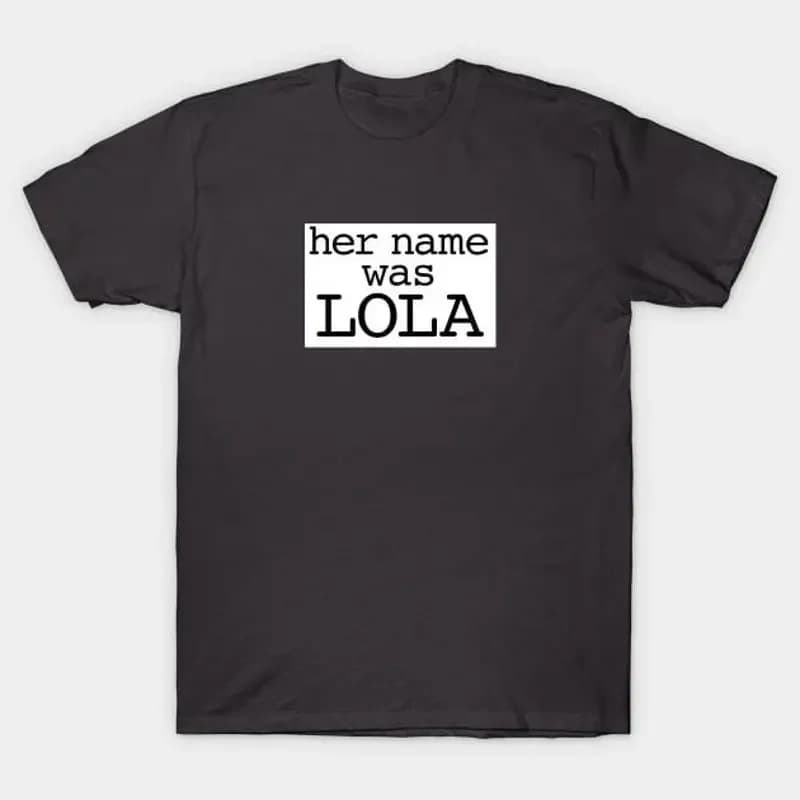La sua nomea era Lola T Shirt S 5XL Spedizione veloce