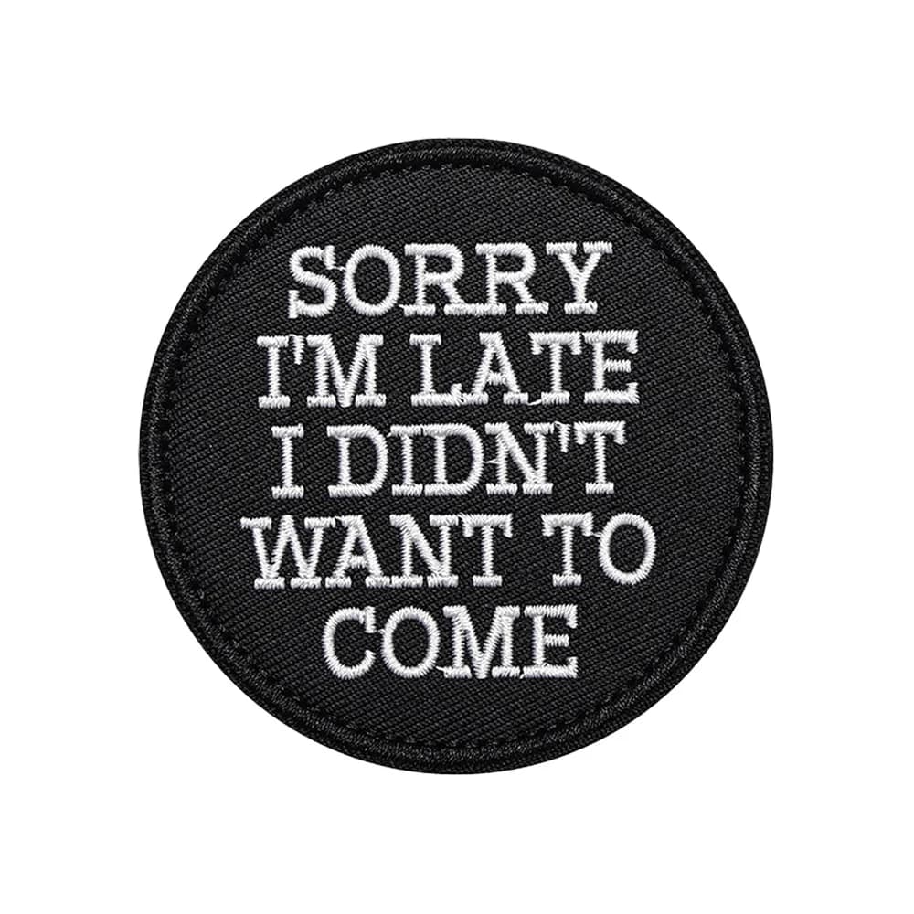 DIDN'T WANT TO VERE Citazioni tattiche Morale Patch Fun Meme Velcros Hook Loop Fastener Badge ricamato per Molle Zaino Jeans